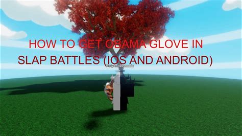 How To Get Obama Glove On Mobile Slap Battles Ios And Android Youtube