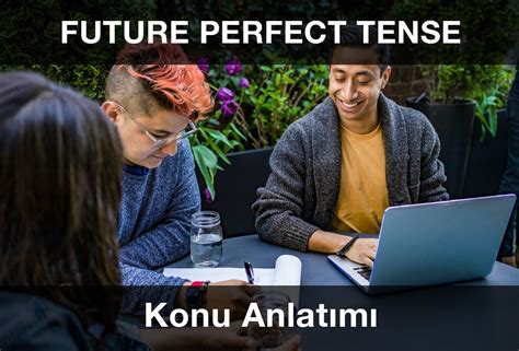 Future Perfect Tense Konu Anlatımı 2024 Güncel Englishcentral Blog