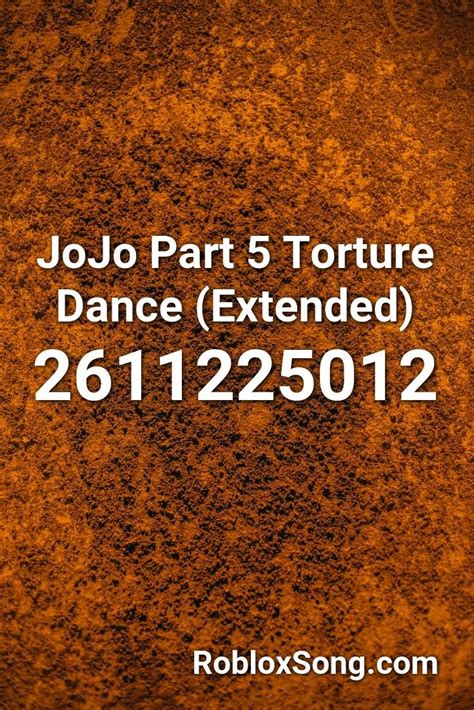 Jojo Part 5 Torture Dance Extended Roblox Id Roblox Music Codes