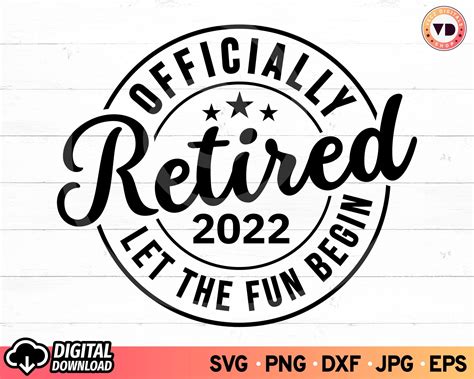officially retired 2022 let the fun begin svg happy etsy in 2022 retirement quotes funny