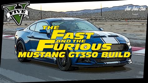 Fast And Furious 9 Ford Mustang Gt350 Gta V Car Build Tutorial