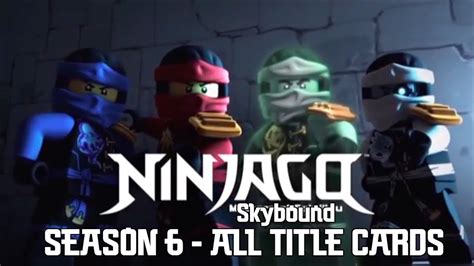Ninjago Skybound Season 6 All Title Cards Youtube