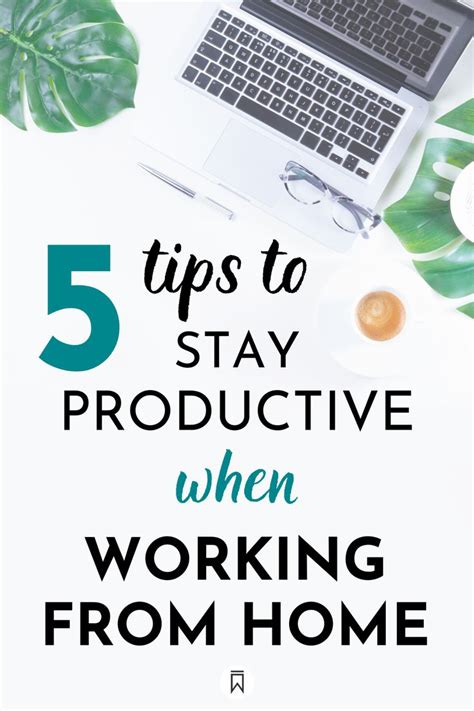 5 Tips To Stay Productive When Working From Home Working From Home