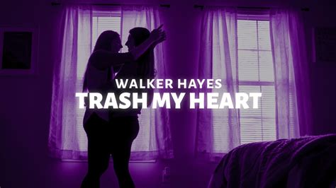 Walker Hayes Trash My Heart Lyrics Youtube