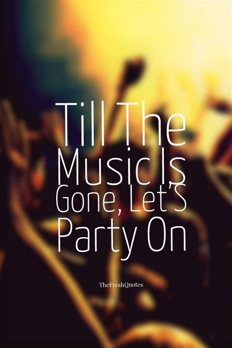 66 All Time Best Party Quotes And Sayings