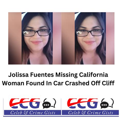 Jolissa Fuentes Missing California Woman Found In Car Crashed Off Cliff Celeb And Crime Gists