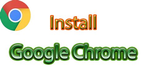 Google Chrome How To Download And Install Google Chrome Youtube