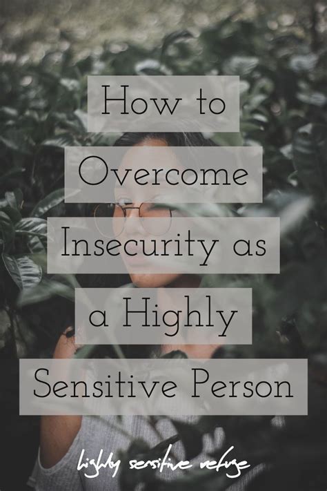 how to overcome insecurity as a highly sensitive person highly sensitive person highly