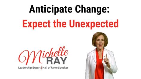 Anticipate Change Expect The Unexpected Youtube