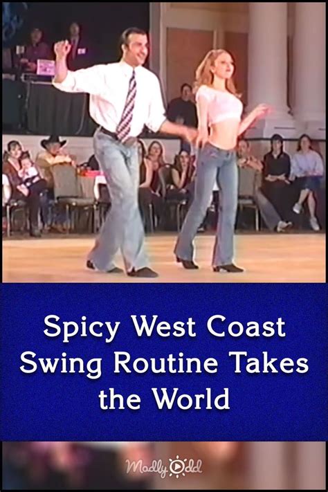 Spicy West Coast Swing Routine Takes The World West Coast Swing West