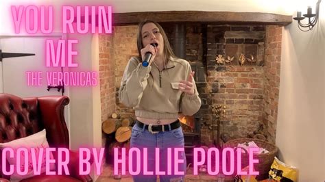 You Ruin Me The Veronicas Cover By Hollie Poole YouTube