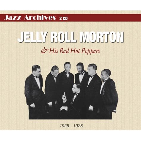Jelly Roll Morton An His Red Hot Peppers 1926 1928 A Epm Jazz Archives