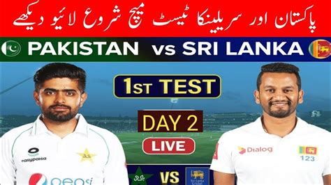 Pak Vs Sl Live Match 2023 Test Match Pak Vs Sl Day 2 Pakistan Vs Sri