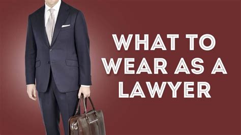 What To Wear As A Lawyer Attorney Or Solicitor