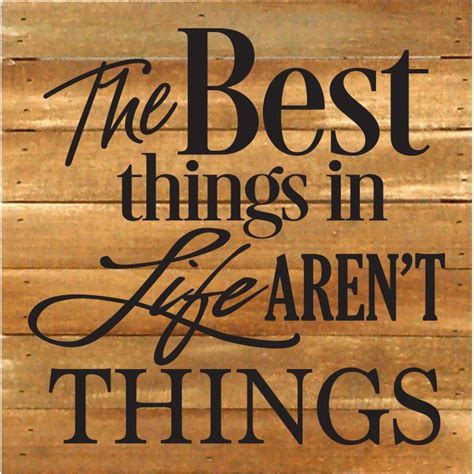 The Best Things In Life Arent Things Textual Art Plaque Art Plaque