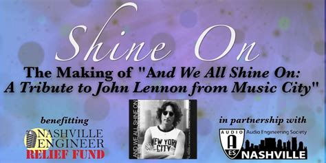 Shine On The Making Of And We All Shine On A Tribute To John Lennon