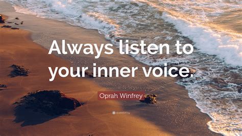 Oprah Winfrey Quote Always Listen To Your Inner Voice