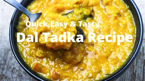 How To Make Dal Tadka Quick Easy And Tasty Dal Tadka Recipe Toor Dal Tadka Tadka Dal Recipe