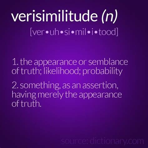 Verisimilitude N 1 The Appearance Or Semblance Of Truth