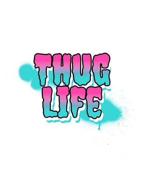 Thug Life Quote Funny T For Graffiti Artist Lover Streetwear Old