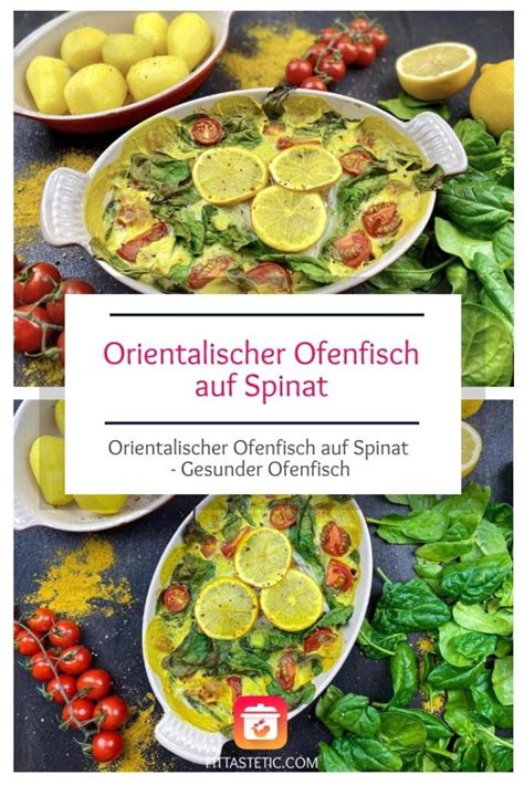 Hier findest du unsere liebsten spinat rezepte meistens mit frischem blattspinat oder babyspinat hol dir eine portion des grünen, gesunden gemüses und koch dir deine neue lieblingsspeise. Orientalischer Ofenfisch auf Spinat - Gesunder Ofenfisch ...