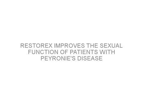 RestoreX Improves The Sexual Function Of Patients With Peyronie S Disease Medivizor