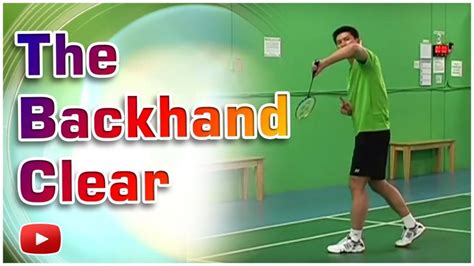 Badminton Skills And Drills The Backhand Clear Featuring Kevin Han