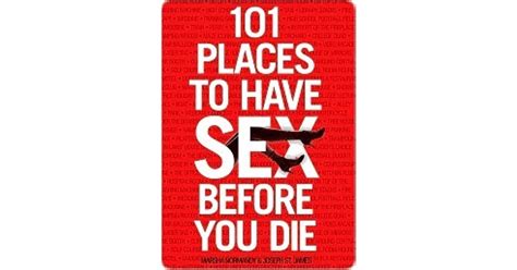 101 Places To Have Sex Before You Die By Marsha Normandy