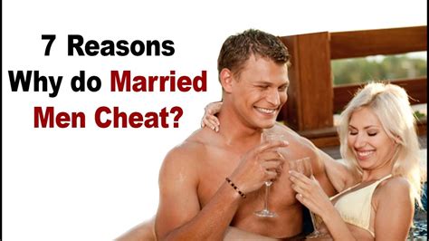 7 Reasons Why Married Men Cheat Youtube