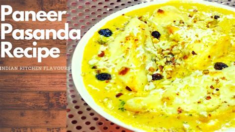 paneer pasanda recipe restaurant style paneer recipe how to make paneer pasanda youtube