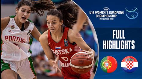 Portugal Croatia Basketball Highlights 3rd Place Game Fiba U16 Womens European