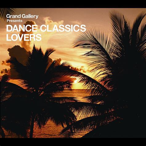 Dance Classics Lovers Compilation By Various Artists Spotify