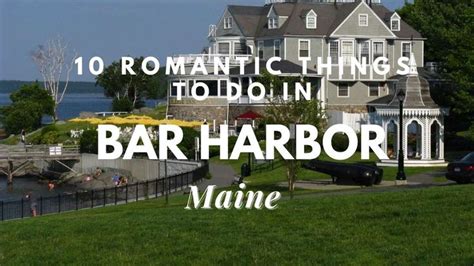 10 Romantic Things To Do In Bar Harbor Maine In 2022 Travel Youman