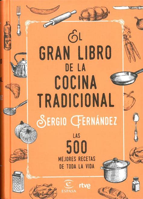 'el gran libro de la cocina. 'El Gran libro de la cocina tradicional', nuevo libro de ...