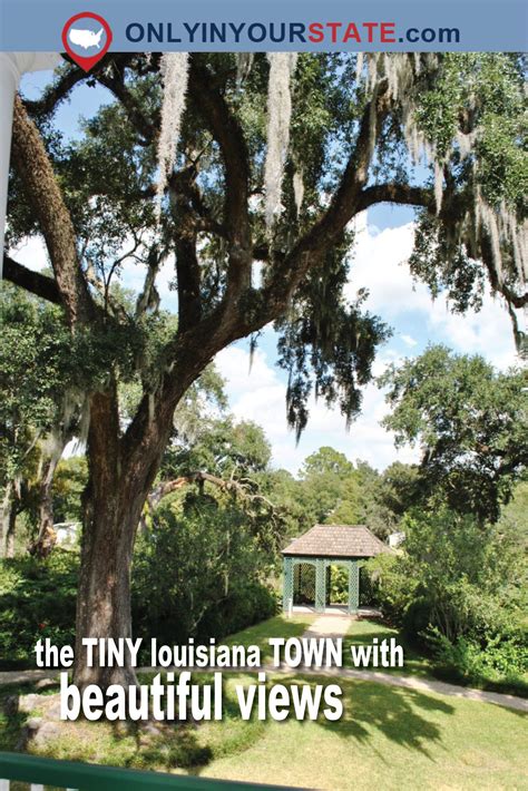 Travel Louisiana Tiny Towns Small Towns Scenic Towns