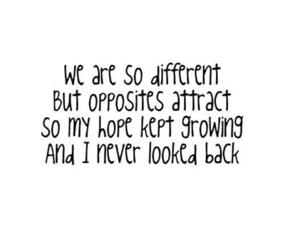 Best opposites attract quotes here you can find quotes that explain what is polar opposite, opposites attract quotes, and other popular opposites quotes. WE ARE SO DIFFERENT BUT OPPOSITES ATTRACT, SO MY HOPE KEP ...