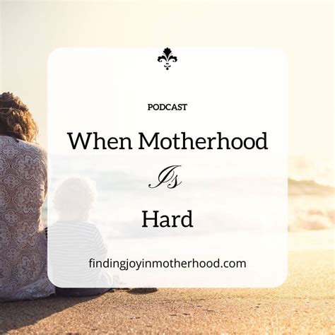 When Motherhood Is Hard Finding Joy In Motherhood