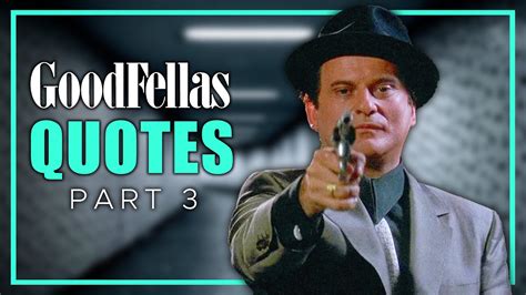 Goodfellas Best Quotes Part 3 Youtube