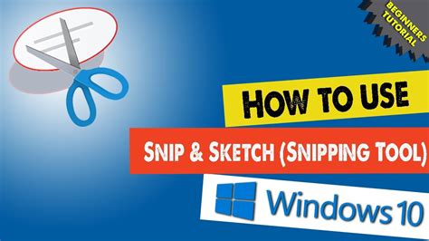 How To Use Snip Sketch Snipping Tool App In Windows 10 Beginners