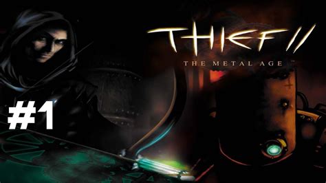 Lets Play Thief 2 The Metal Age Part 1 Youtube