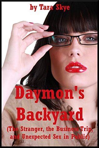 Daymon S Backyard The Stranger The Business Trip And Unexpected Sex
