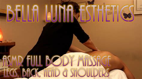Asmr Full Body Massage Video Legs Back Head And Shoulders No Music Massage Youtube