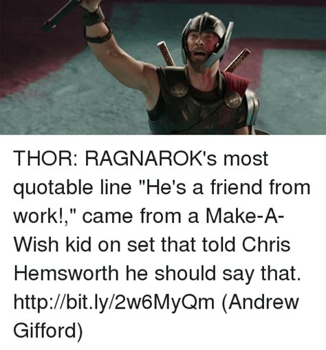 Thor Ragnaroks Most Quotable Line Hes A Friend From Work Came From A