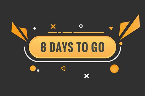 8 Days To Go Text Web Button Countdown Left 8 Day To Go Banner Label