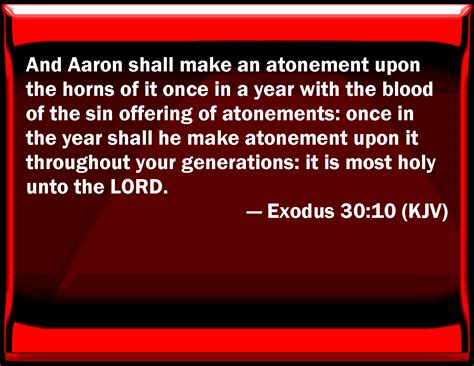 Exodus 3010 And Aaron Shall Make An Atonement On The Horns Of It Once