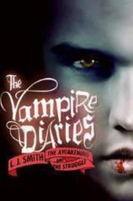 The Vampire Diaries: The Awakening / The Struggle by L. J. Smith