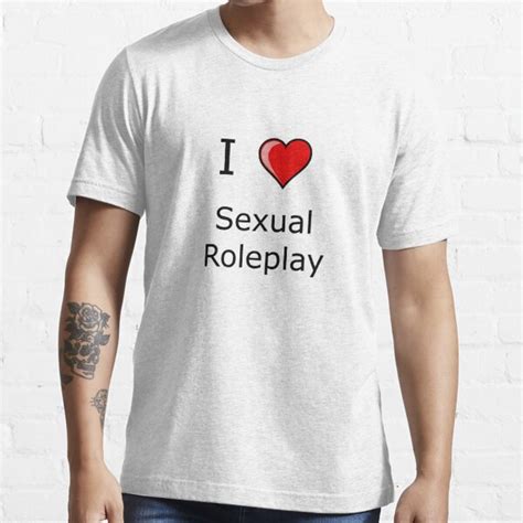 i love sexual roleplay t shirt for sale by tiaknight redbubble i love sexual roleplay t