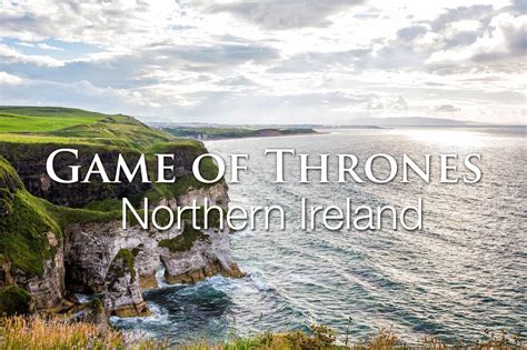 Game Of Thrones Filming Sites In Northern Irelandwhat You Should