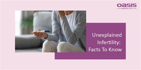 What Is Unexplained Infertility Why Do You Have Unexplained