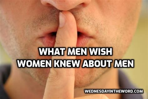 What Men Wish Women Knew About Men Wednesday In The Word